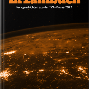 Das wunderbare Erzählbuch - Erstellt von der TZA 2a 2022